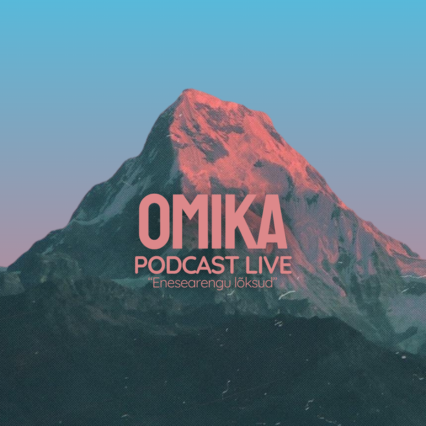 Omika Podcast Live salvestus - Enesearengu lõksud 18. september