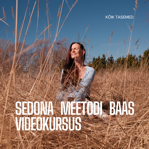 Sedona Meetodi baas videokursus